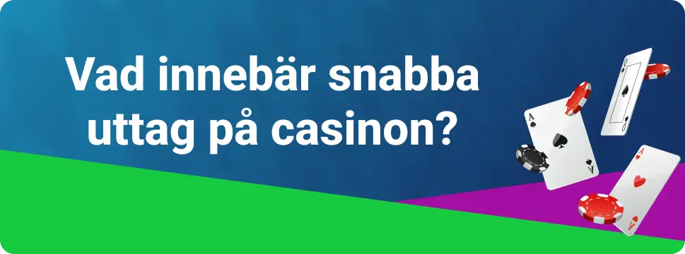 Vad innebär snabba uttag på casinon